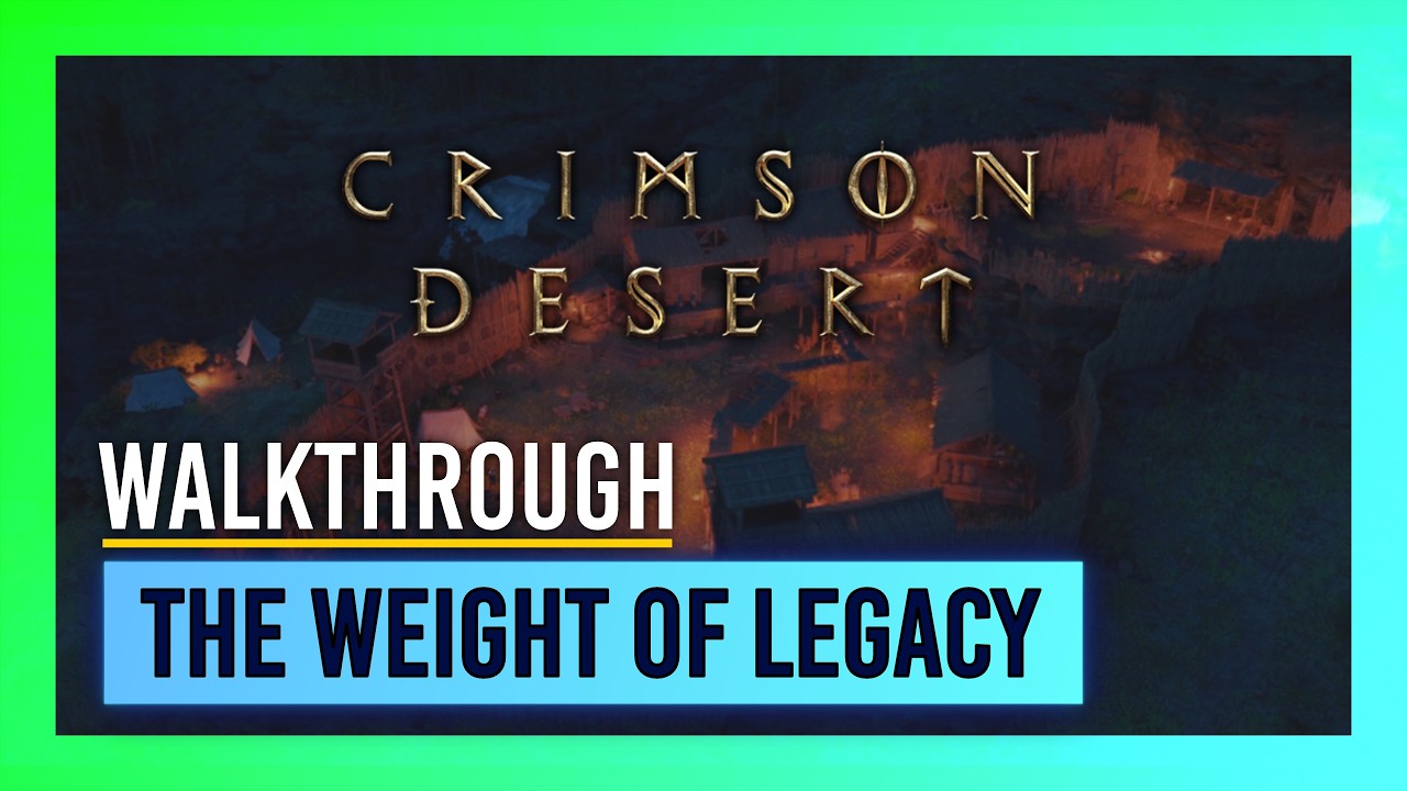 The Weight of Legacy Walkthrough | Crimson Desert thumbnail