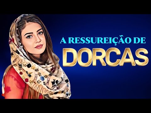 Vídeo: Qual apóstolo ressuscitou dorcas dentre os mortos?