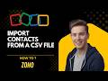 How to Bulk Import Contacts to Zoho CRM | Step by Step CSV Guide