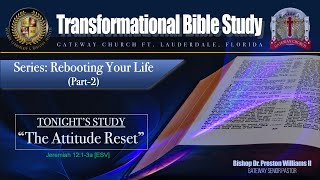 Transformational Bible Study:“REBOOTING YOUR LIFE (Part-2)- “The Attitude Reset”