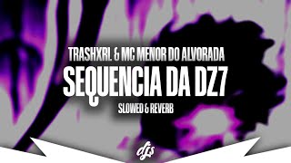 Trashxrl & Mc Menor Do Alvorada - Sequencia Da DZ7 (Slowed & Reverb) [Phonk]