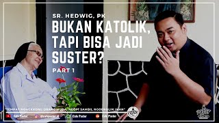 #bincangpastor Part 1/3 Bukan Katolik, Tapi kok Bisa Jadi Suster? | Sr. Hedwig, PK