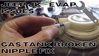 Jeep Wrangler JK  Evap Emissions Problem Fixed  Gas Tank Broken Nipple Repair  $20 Fix.