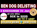 BenDog Coin delisting on 3 exchange Update | BenDog Price Prediction solana meme big news coindcx