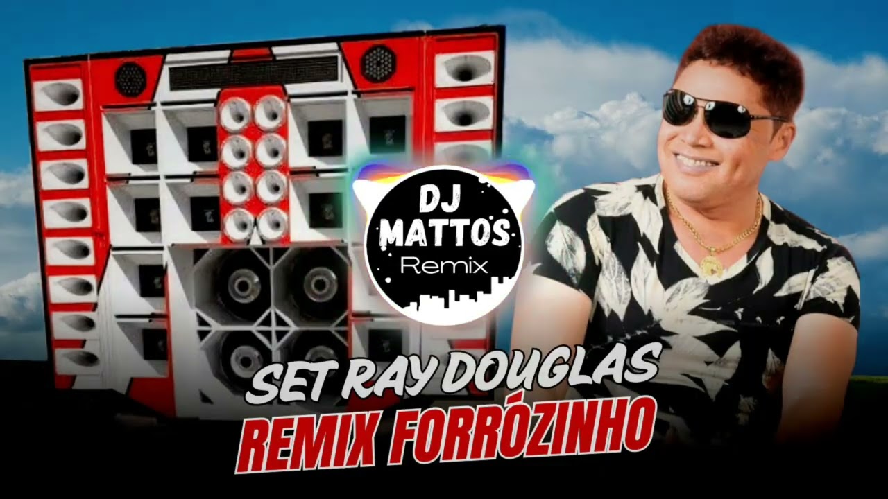 SET RAY DOUGLAS REMIX FORRÓZINHO