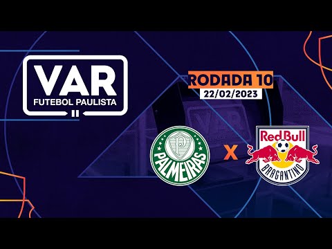 PALMEIRAS X RED BULL BRAGANTINO | REVISÕES DO VAR | 10ª RODADA | FASE DE GRUPOS | PAULISTÃO 2023