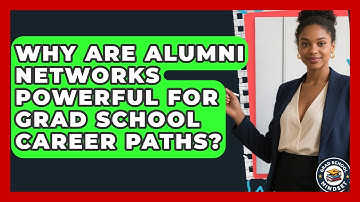 Why Are Alumni Networks Powerful For Grad School Career Paths? - Grad School Mindset