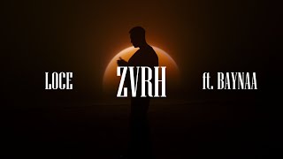 LOCE ft BAYNAA  ZVRH (Official Music Video)