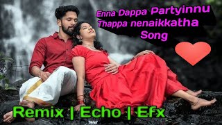 😍Enna dappa paatyinnu thappa🥰song|#namma #annachi movie song|#kiramathu|#kuthu songs#remix#echo song