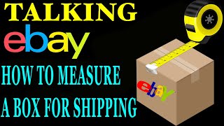 How to measure a box for shipping eBay Fedex usps TALKING EBAY