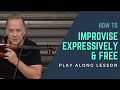 How to Improvise Expressively & Free | Guided Practice (You Play)