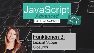 Lexical Scope und Closures, JavaScript Advanced Tutorial deutsch Teil 11