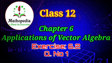 Class 12 |  Exercise 6.2 | Q.No 1 | Chapter 6 | Applications of Vector Algebra