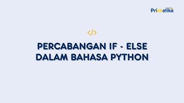 Percabangan IF - ELSE dalam Bahasa Python - Informatika kelas X SMA
