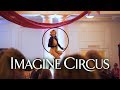 Big top cirque party  imagine circus  cirque performers  unique entertainment