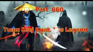 Tuam Leej Kuab The Legend Hmong Warrior  (Part 660)