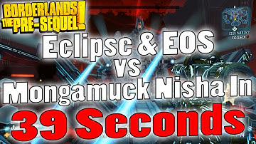 Borderlands: The Pre-Sequel | Lvl 70 Eclipse & EOS vs Mongamuck Nisha In 39 Seconds
