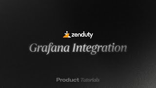 Tutorial: Integrating Grafana with Zenduty
