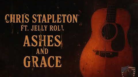 Chris Stapleton ft. Jelly Roll - Ashes and Grace
