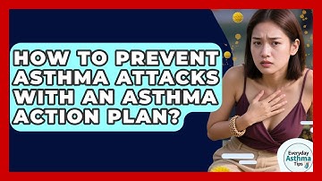 How To Prevent Asthma Attacks With An Asthma Action Plan? - Everyday Asthma Tips