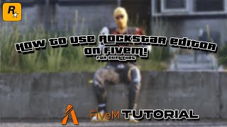 How to use FiveM rockstar Editor