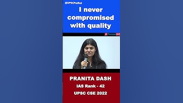 I never compromised with quality | Ms. Pranita Dash | IAS Rank-42 | UPSC CSE 2022 | #shorts