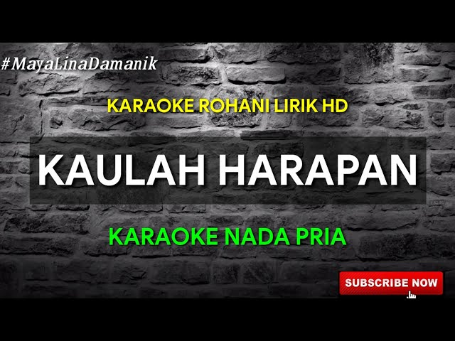 KAULAH HARAPAN - KARAOKE ROHANI || NADA PRIA class=