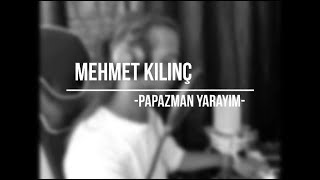 Papazman Yarayım -Ameno Mehmet Kılınç  Resimi