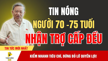 Tin Sốc: Người 70–75 Tuổi Chính Thức Nhận Trợ Cấp Định Kỳ Từ 2026! | Toàn Cảnh 365