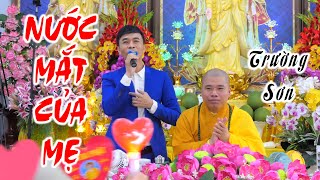 NƯỚC MẮT CỦA MẸ-CA SĨ TRƯỜNG SƠN