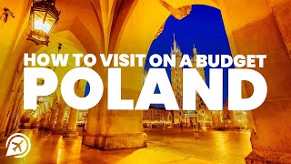 How to visit POLAND ON A BUDGET