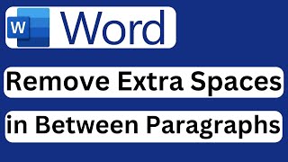 How to Remove Extra Spaces Between Paragraphs in Word - Easy to Follow