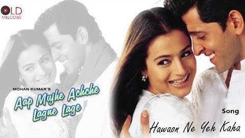 Hawaon Ne Yeh Kaha Fizaao Ne Full Video Hrithik Roshan, Ameesha Patel | Aap Mujhe Achche Lagne Lage
