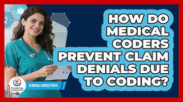 How Do Medical Coders Prevent Claim Denials Due To Coding? - Clinical Career Path