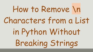 How to Remove \n Characters from a List in Python Without Breaking Strings