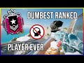 Dumbest Ranked Player Alive? - Rainbow Six Siege