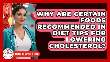 Why Are Certain Foods Recommended in Diet Tips for Lowering Cholesterol?