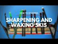 Sharpening and Waxing Skis