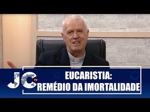 Eucaristia: Remédio da imortalidade – Dom Orlando – JCTV – 18/06/25