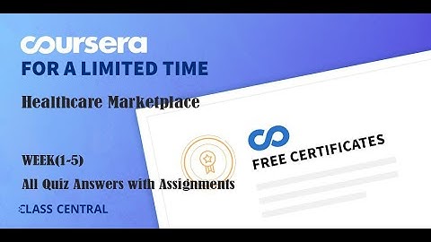 Healthcare Marketplace, week(1-5) All Quiz Answers with Assignments.