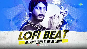 Allarh Jawani De Allarh Lofi Beat | Gurdas Maan | Bhumik Raj | Punjabi Song Lofi Remix