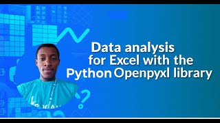 Data Analysis for Excel with the Python OpenpyXL library