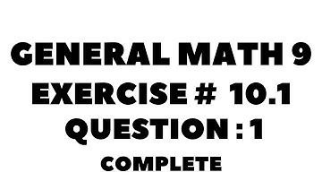 9th Class General Math, Chapter 10, Exercise 10.1 Question  1  Complete