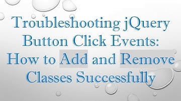 Troubleshooting jQuery Button Click Events: How to Add and Remove Classes Successfully