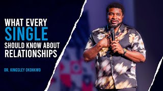 What Every Single Should Know About Relationships Kingsley Okonkwo
