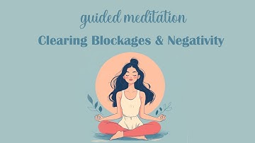 5 Minute Guided Meditation for Clearing Blockages & Negativity
