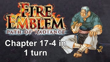 Fire Emblem: Path of Radiance - Chapter 17-4 in 1 turn