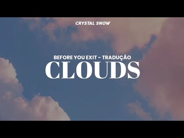 Before You Exit - CLOUDS [Tradução PT-BR] 