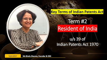 Who is a Resident of India? Term 02 - Key Terms of Indian Patents Act #keytermsofpatentsact