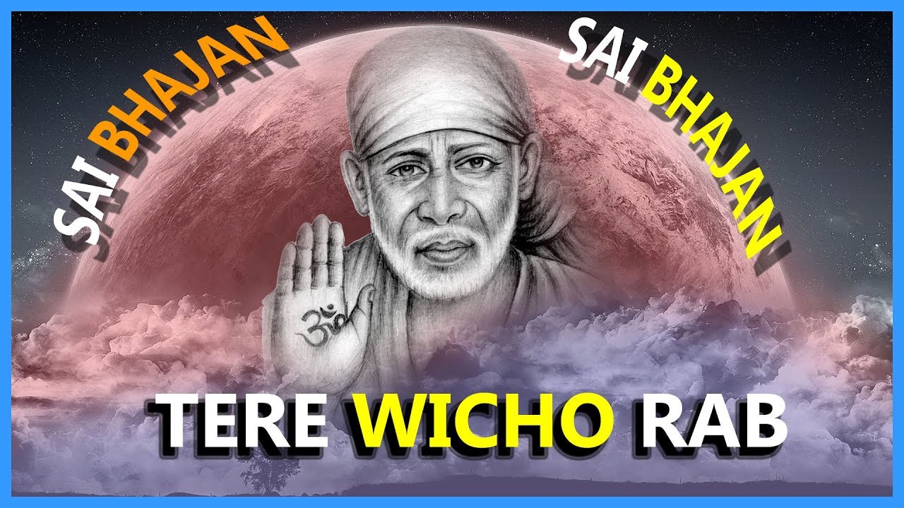 TERE WICHO RAB - Sai Bhajan || Jonny Sufi Sai Bhajan 2019 || SPECIAL SAI Bhajan - YouTube